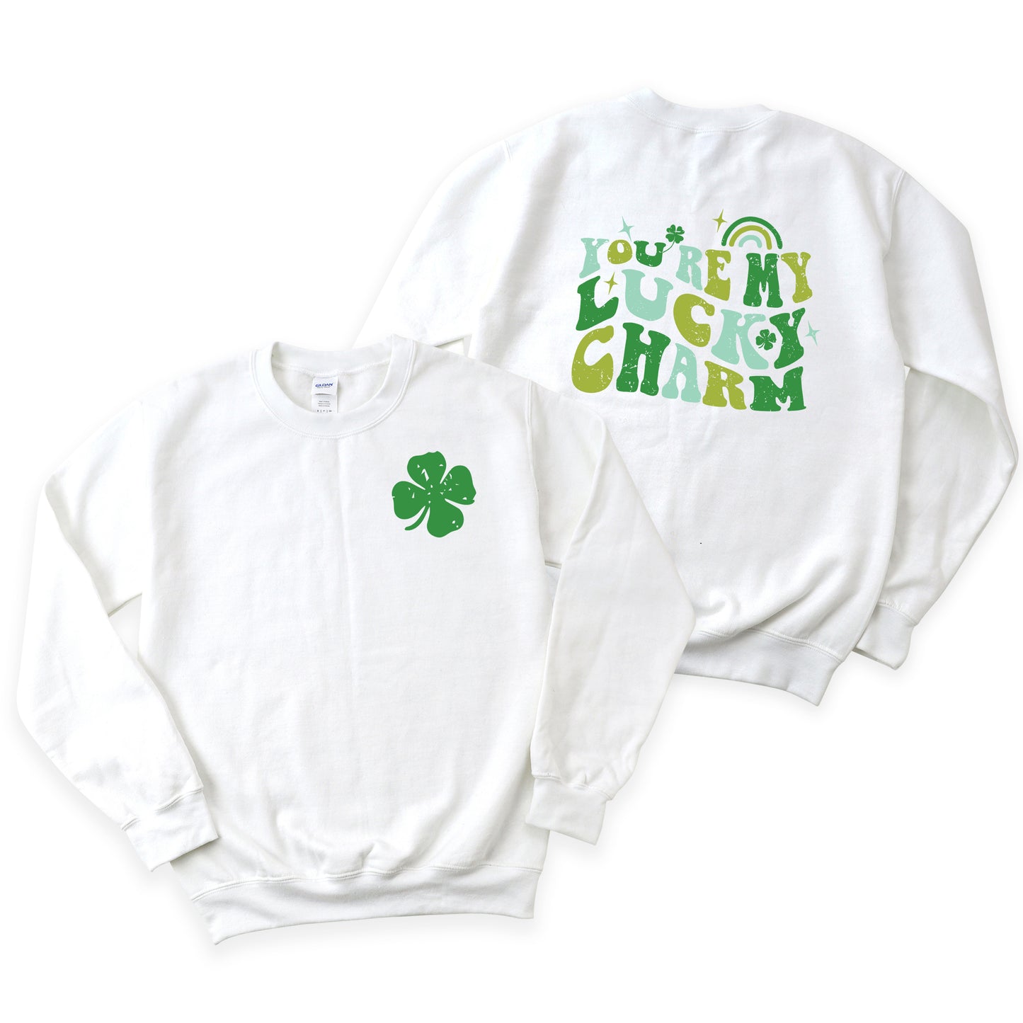 You're My Lucky Charm | Front and Back Sweatshirt
